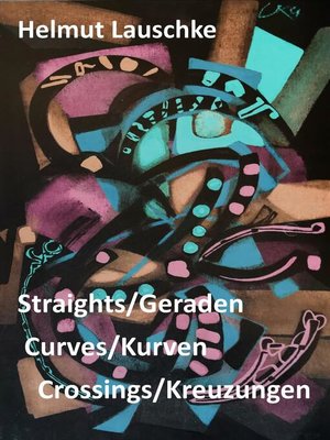 cover image of Straights/Geraden, curves/Kurven, crossings/Kreuzungen